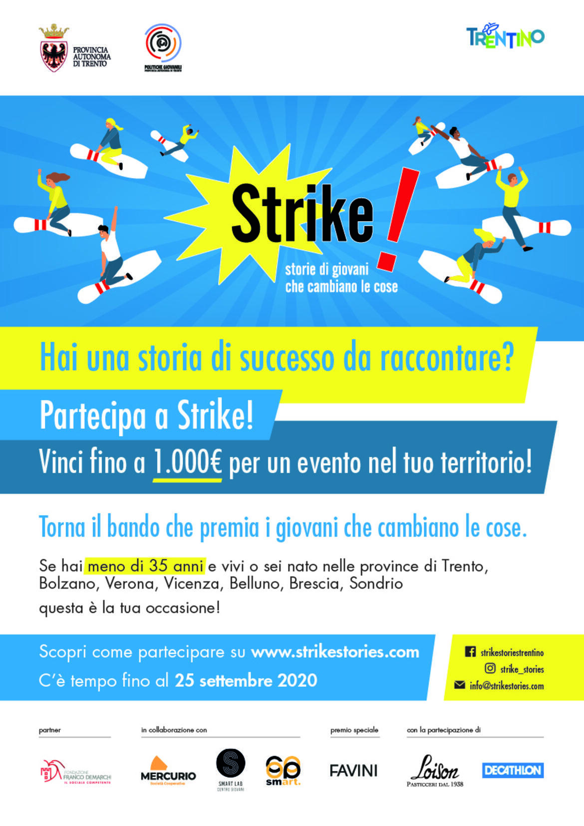 A meno di tre settimane dal termine delle iscrizioni è stata completata la giuria del concorso “Strike! Storie di giovani che cambiano le cose”. Anche per la quinta edizione la giuria sarà composta da personalità ed esperti del mondo giovanile. Per partecipare al concorso Strike! è necessario compilare il form sul sito www.strikestories.com ed inviare il proprio video di presentazione all'indirizzo info@strikestories.com entro le ore 12.00 di venerdì 25 settembre 2020.