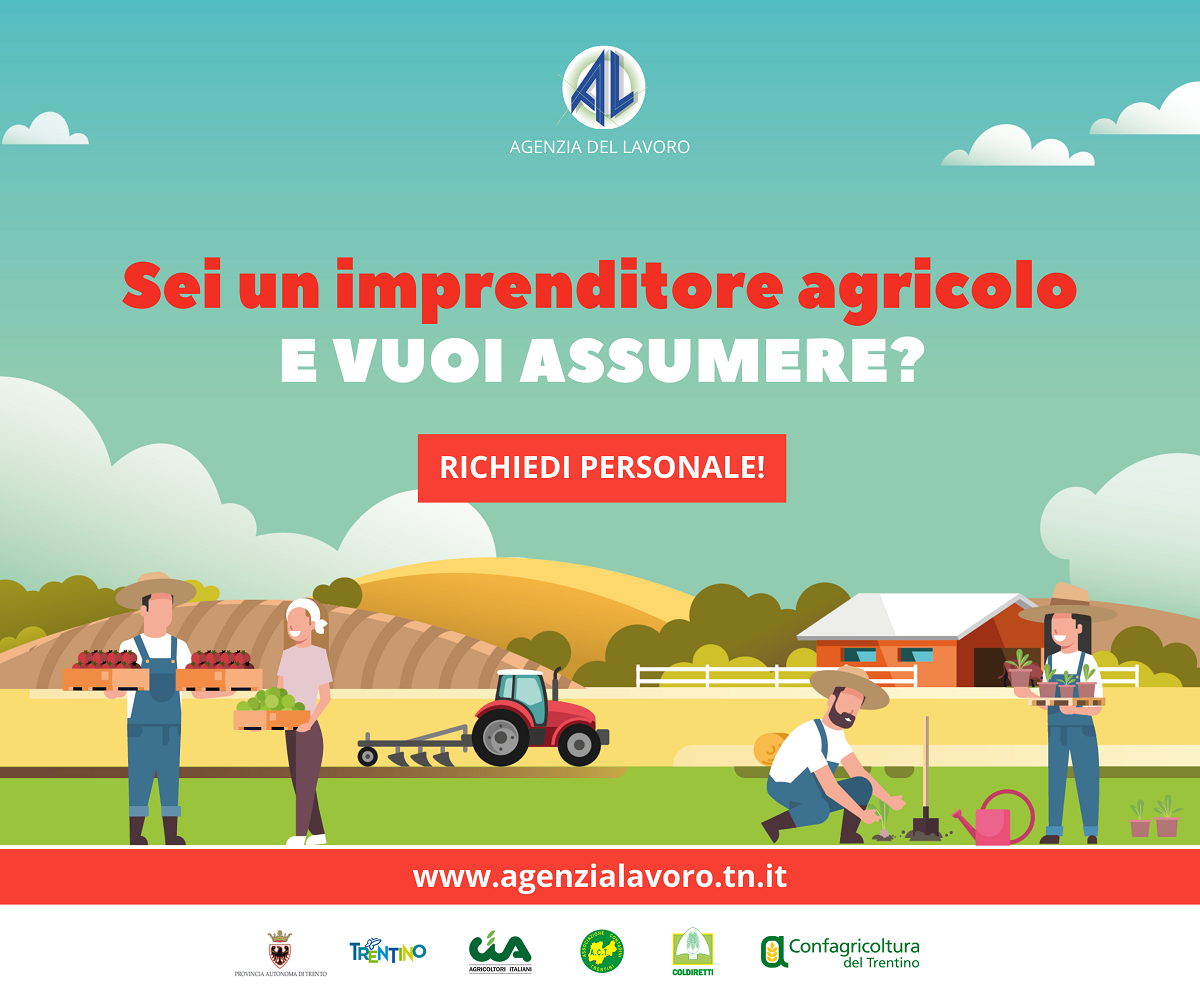 Per rispondere alle esigenze del mercato del lavoro in campo agricolo, Agenzia del Lavoro in collaborazione con le Associazioni di categoria dell’Agricoltura (Confedereazione Italiana Agricoltori, Confagricoltura, Coldiretti, Associazione contadini Trentini) ha attivato anche quest’anno la raccolta delle candidature di lavoratori disponibili a lavorare nel settore.