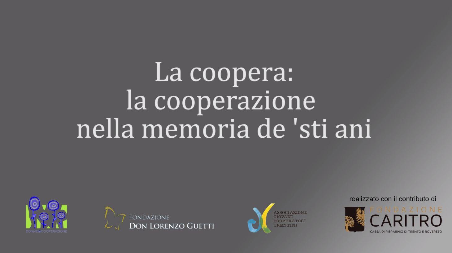 Testimonianze di cooperatori e cooperatrici che hanno contribuito a sviluppare il sistema cooperativo trentino, raccolte in brevi video per scoprire quello che è stato e capire quello che è. Due appuntamenti in programma: martedì 29 gennaio a Santa Croce nel Bleggio e giovedì 31 gennaio a Rovereto